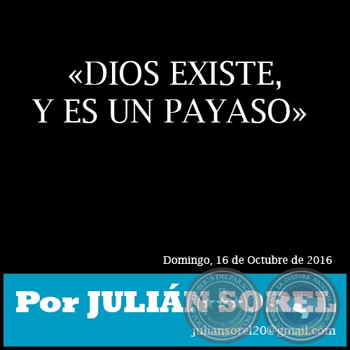 «DIOS EXISTE, Y ES UN PAYASO» - Adiós a Darío Fo - Por JULIÁN SOREL - Domingo, 16 de Octubre de 2016 